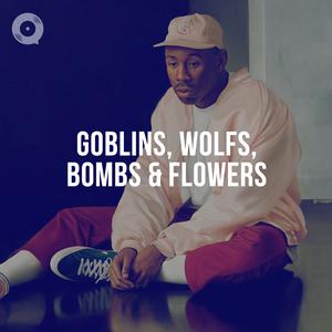 Tyler The Creator - Goblins, Wolfs, Bombs & Flowers