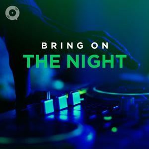 Bring On The Night