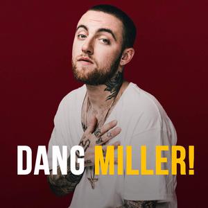 Dang Miller!