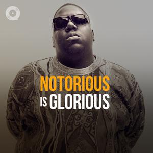 Notorious BIG: Notorious Is Glorious